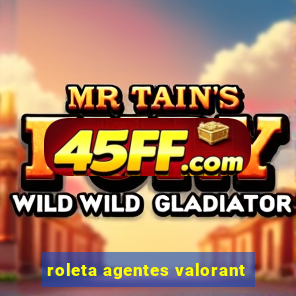 roleta agentes valorant